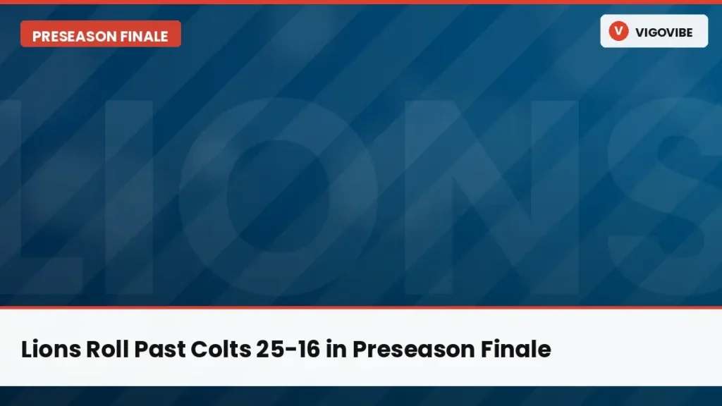 Lions Roll Past Colts 25-16 in Preseason Finale